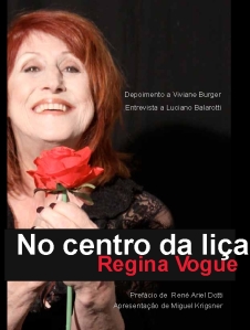 Os 50 anos de carreira de Regina Vogue registrados no livro No Centro da Liça, com texto de Viviane Burger. Foto; Divulgação.